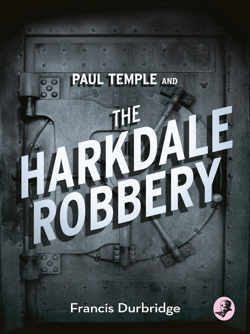 Cover image for Paul Temple and the Harkdale Robbery